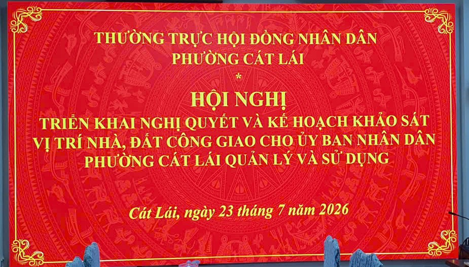 PHƯỜNG CÁT LÁI TỔ CHỨC HỘI NGHỊ TRIỂN KHAI KHẢO SÁT CÁC VỊ TRÍ NHÀ, ĐẤT CÔNG TRÊN ĐỊA BÀN