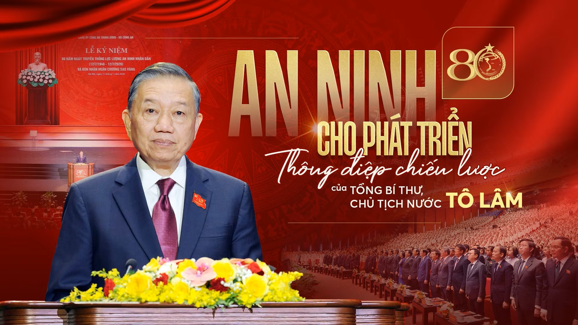 An ninh cho phát triển - thông điệp chiến lược của Tổng Bí thư, Chủ tịch nước Tô Lâm