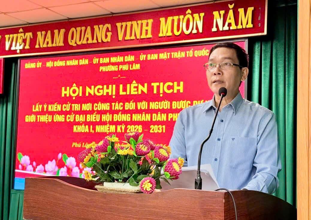 Lấy ý kiến cử tri nơi công tác đối với người được dự kiến giới thiệu ứng cử đại biểu Hội đồng nhân dân phường Phú Lâm khóa I, nhiệm kỳ 2026 – 2031