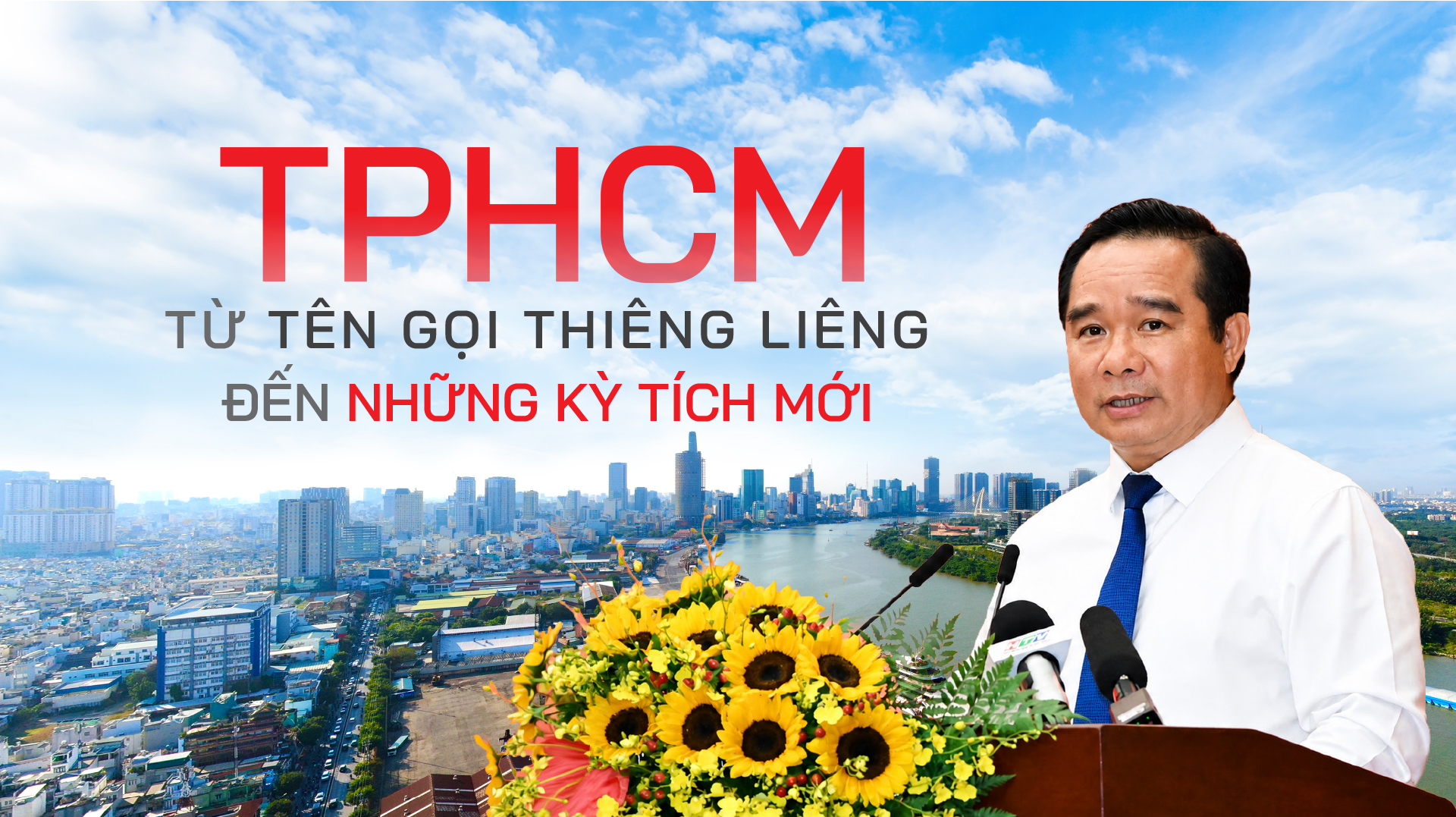 Thành phố Hồ Chí Minh - Từ tên gọi thiêng liêng đến những kỳ tích mới