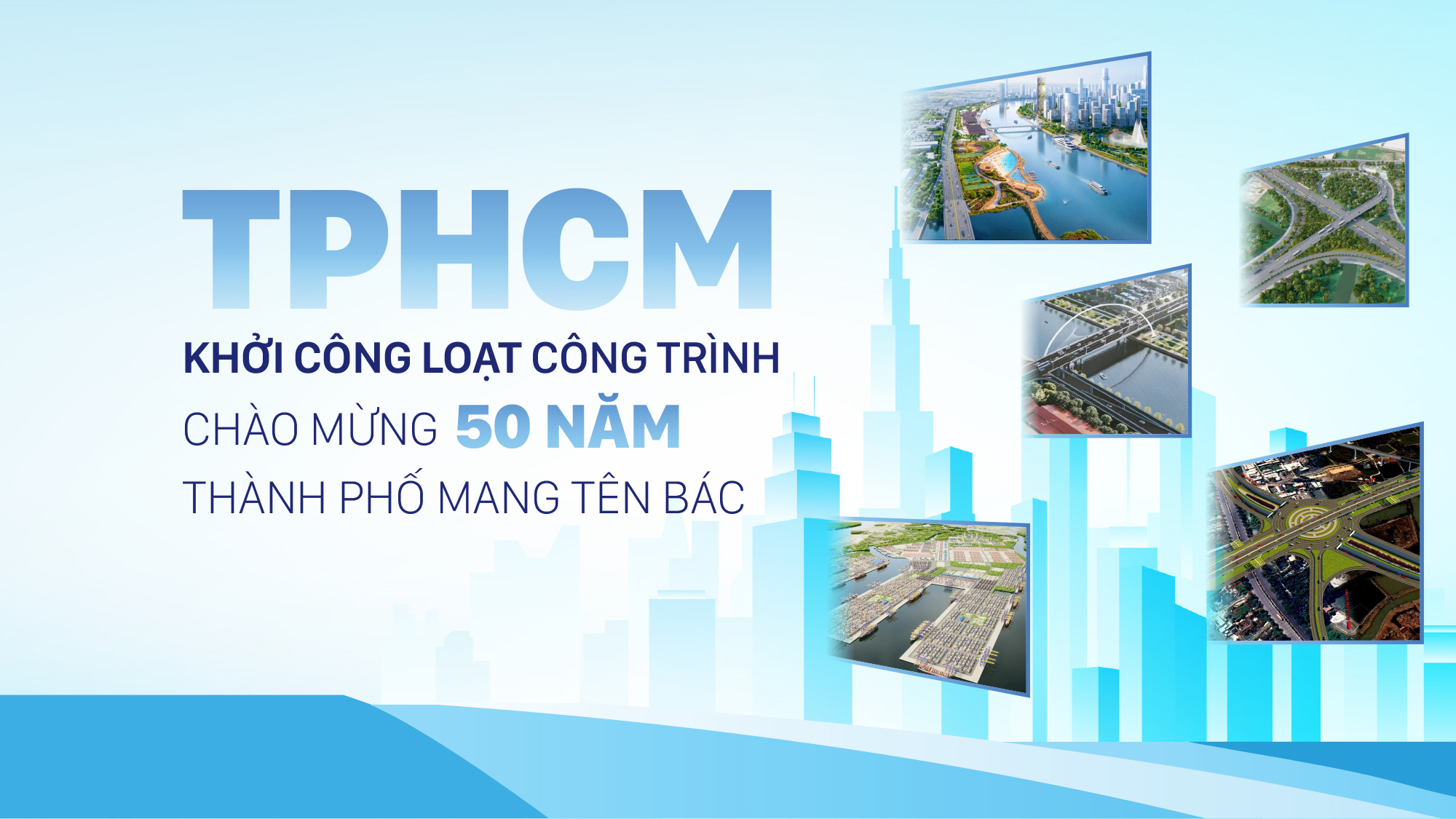 TPHCM khởi công loạt công trình chào mừng 50 năm Thành phố mang tên Bác