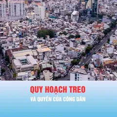 QUY HOẠCH TREO VÀ QUYỀN CỦA DÂN