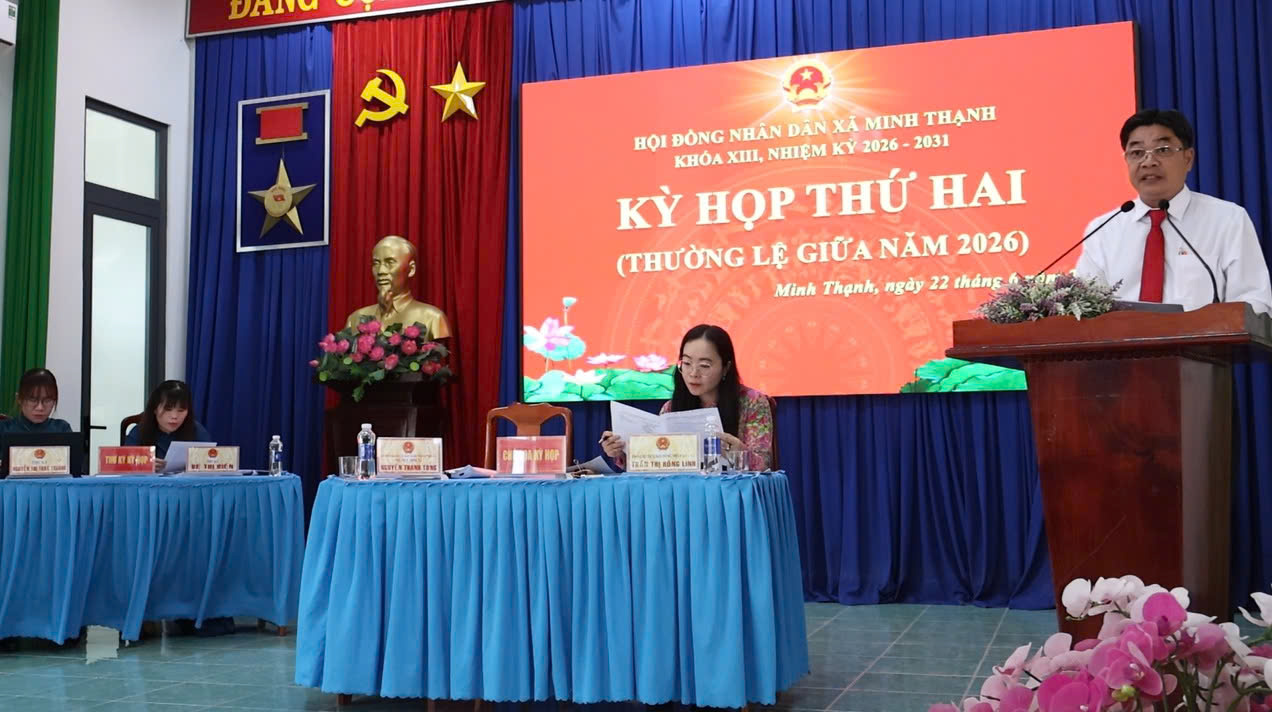 HỘI DỒNG NHÂN DÂN XÃ MINH THẠNH TỔ CHỨC KỲ HỌP THỨ HAI (KỲ HỌP THƯỜNG LỆ GIỮA NĂM 2026) KHÓA XIII, NHIỆM KỲ 2026 – 2031